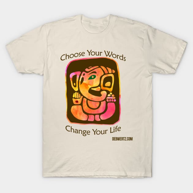 Choose Your Words Change Your Life T-Shirt by Debisms